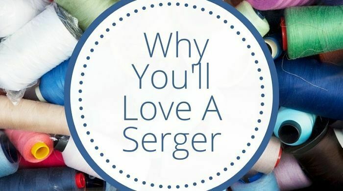 Reasons To Love A Serger