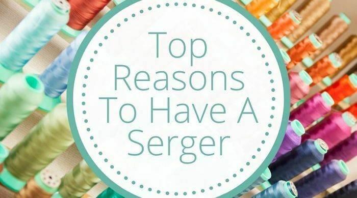 Top Reasons to Have a Serger