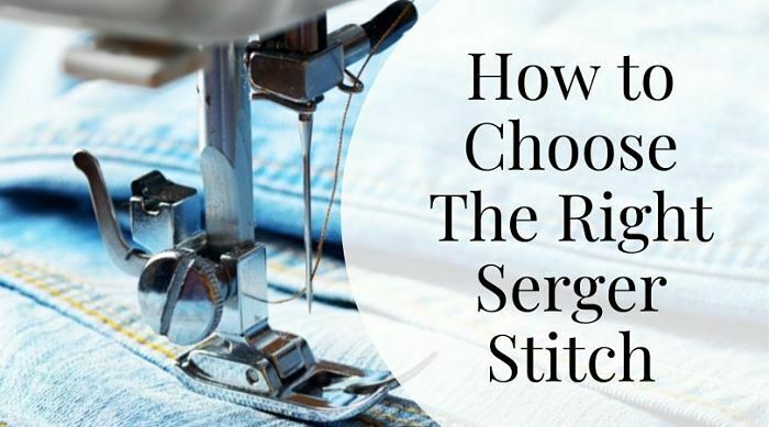 How To Choose The Right Serger Stitch
