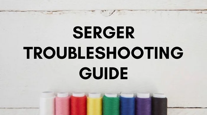 Serger Troubleshooting Guide