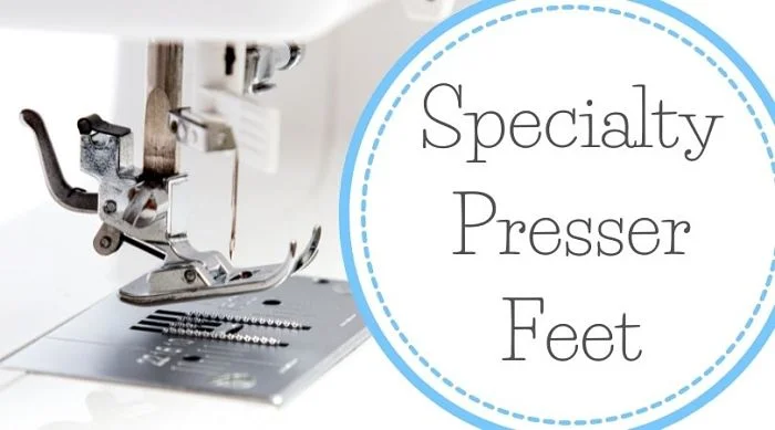 Specialty Presser Feet